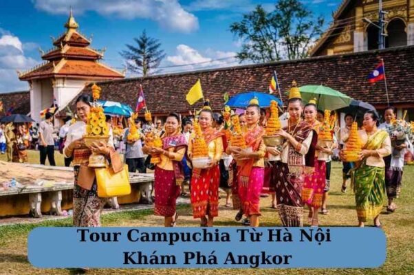 Tour Campuchia Từ Hà Nội Khám Phá Angkor