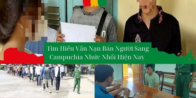 Tình hình bán người sang Campuchia hiện nay