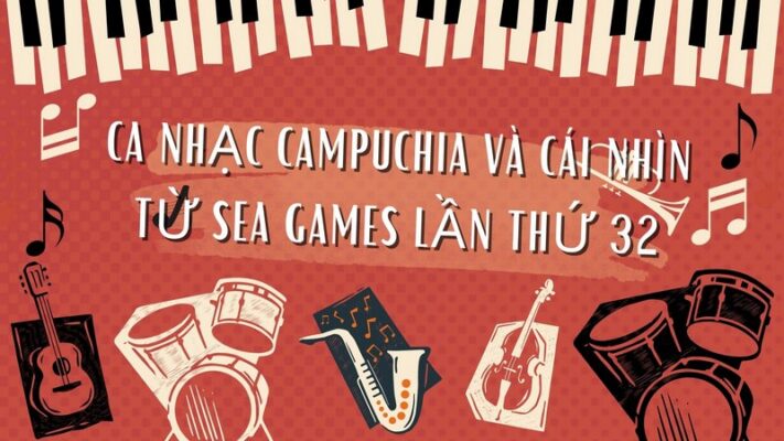 Ca Nhạc Campuchia Và Cái Nhìn Từ SEA Games Lần Thứ 32