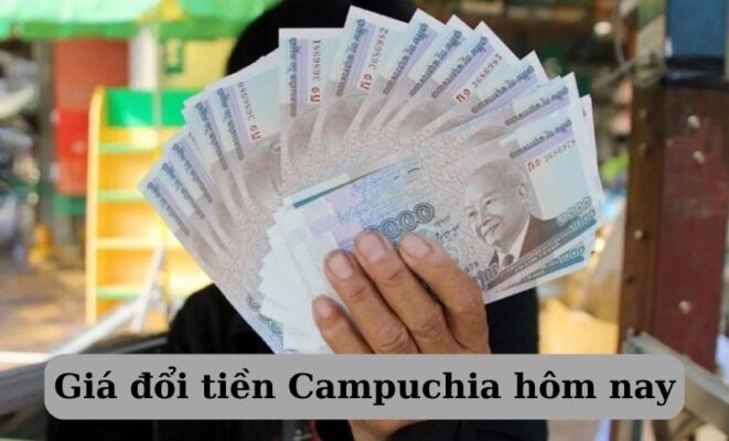 giá đổi tiền campuchia