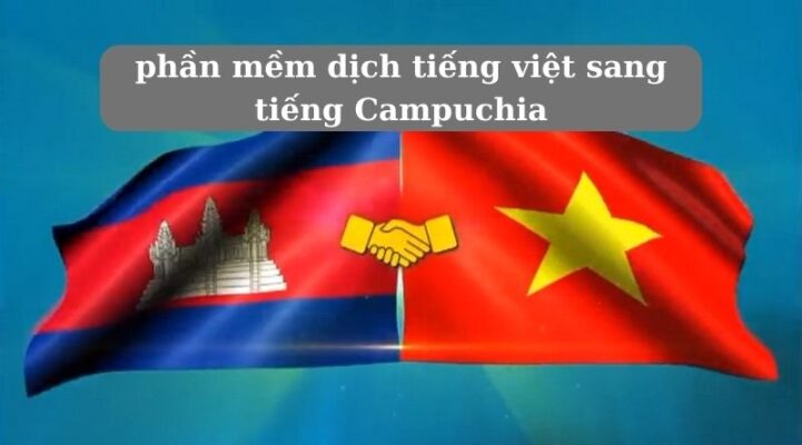 phần mềm dịch tiếng việt sang tiếng Campuchia