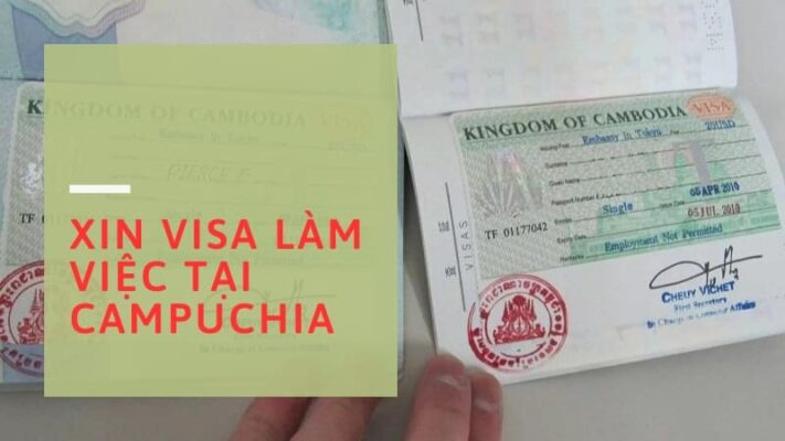 Xin Visa làm việc tại Campuchia và những điều cần phải biết